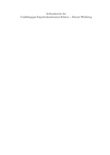 Die Schweiz, der Nationalsozialismus und der Zweite Weltkrieg : Schlussbericht