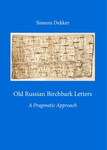 Old Russian Birchbark Letters: A Pragmatic Approach [Dissertation]