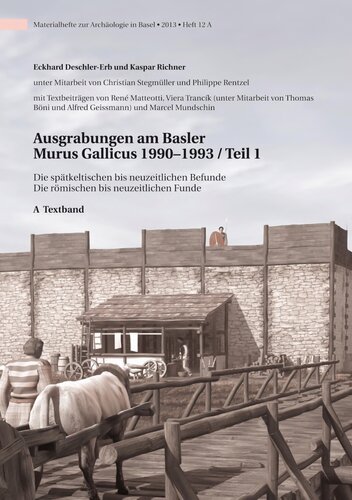 Ausgrabungen am Basler Murus Gallicus 1990-1993. Teil 1. Die spätkeltischen bis neuzeitlichen Befunde. Die römischen bis neuzeitlichen Funde. A. Textband