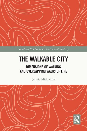 The Walkable City: Dimensions of Walking and Overlapping Walks of Life