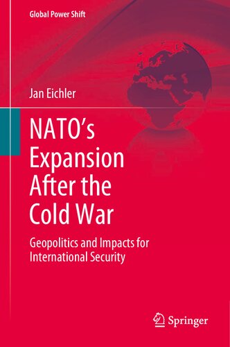 NATO’s Expansion After the Cold War: Geopolitics and Impacts for International Security