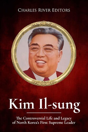 Kim Il-sung: The Controversial Life and Legacy of North Korea’s First Supreme Leader