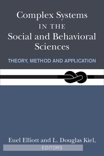 Complex Systems in the Social and Behavioral Sciences: Theory, Method and Application