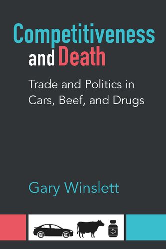 Competitiveness and Death: Trade and Politics in Cars, Beef, and Drugs