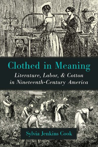 Clothed in Meaning: Literature, Labor, and Cotton in Nineteenth-Century America