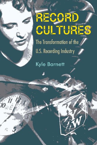 Record Cultures: The Transformation of the U.S. Recording Industry