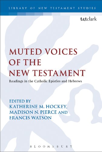 Muted Voices of the New Testament: Readings in the Catholic Epistles and Hebrews