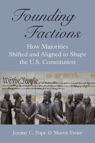 Founding Factions: How Majorities Shifted and Aligned to Shape the U.S. Constitution