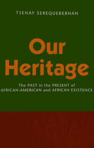 Our heritage: the past in the present of African-American and African existence