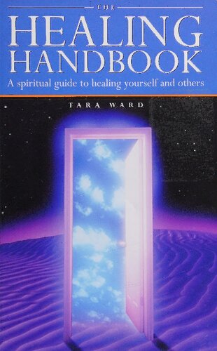 The Healing Handbook: A Spiritual Guide to Healing Yourself and Others