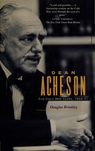 Dean Acheson: The Cold War Years, 1953-71