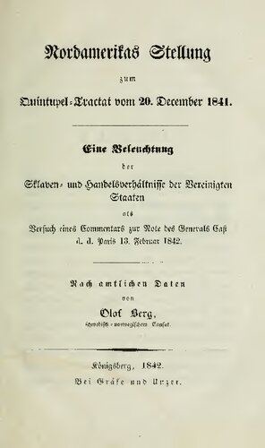Nordamerikas Stellung zum Quintupel-Traktat vom 20. Dezember 1841 : Eine Beleuchtung der Sklaven- und Handeslverhältnisse der Vereinigten Staaten