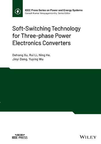 Soft-Switching Technology for Three-phase Power Electronics Converters (IEEE Press Series on Power and Energy Systems)