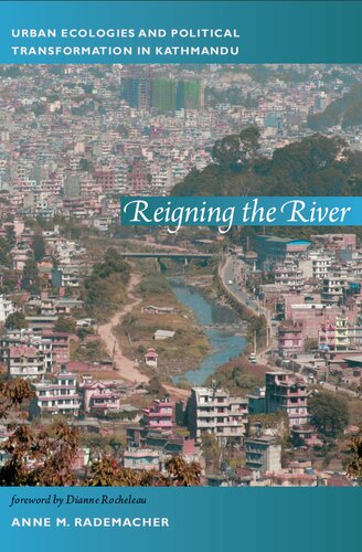 Reigning the River: Urban Ecologies and Political Transformation in Kathmandu