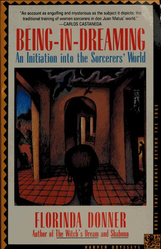 Being in Dreaming: An Initiation into the Sorcerers' World