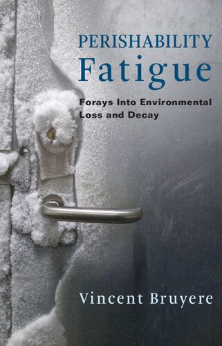 Perishability Fatigue: Forays Into Environmental Loss and Decay