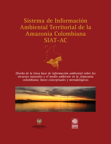 Diseño de la línea base de información ambiental sobre los recursos naturales y el medio ambiente en la Amazonia colombiana: bases conceptuales y metodológicas