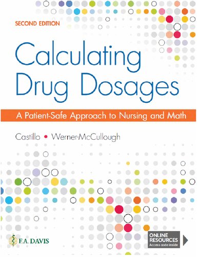 Calculating Drug Dosages: A Patient-Safe Approach to Nursing and Math