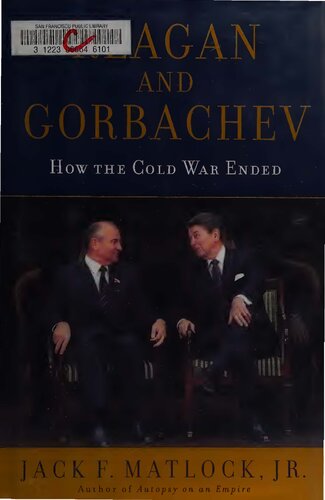 Reagan and Gorbachev: How the Cold War Ended