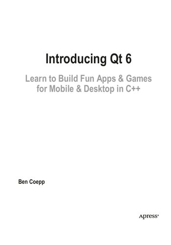 Introducing Qt 6: Learn to Build Fun Apps & Games for Mobile & Desktop in C++