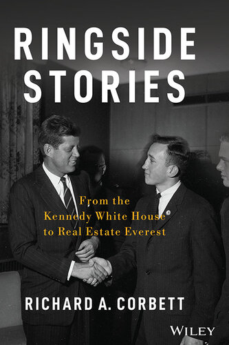 Ringside Stories: From the Kennedy White House to Real Estate Everest