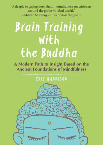 Brain Training With Buddha: A Modern Path to Insight Based on the Ancient Foundations of Mindfulness