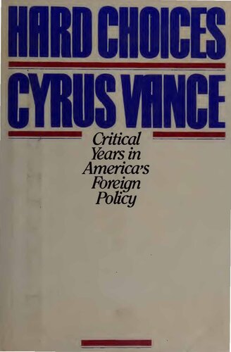 Hard Choices: Critical Years in America's Foreign Policy