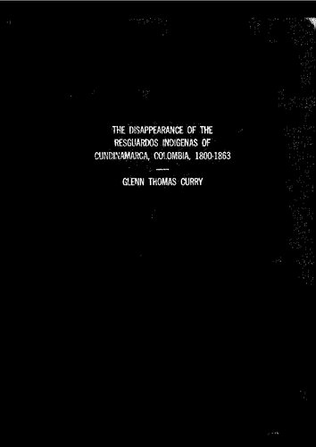 The disappearance of the resguardos indigenas of Cundinamarca, Colombia, 1800-1863