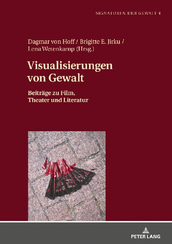 Visualisierungen von Gewalt: Beiträge zu Film, Theater und Literatur