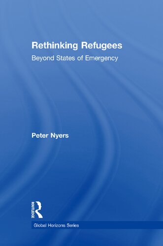 Rethinking Refugees: Beyond State of Emergency
