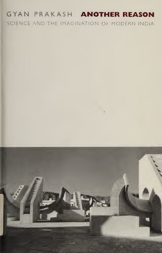 Another Reason: Science and the Imagination of Modern India