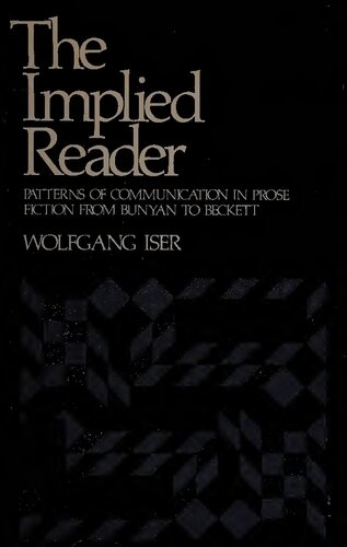 The Implied Reader: Patterns of Communication in Prose Fiction from Bunyan to Beckett
