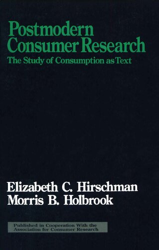 Postmodern Consumer Research: The Study of Consumption as Text