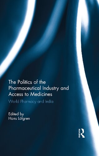 The Politics of the Pharmaceutical Industry and Access to Medicines: World Pharmacy and India
