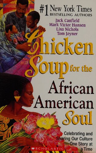 Chicken Soup for the African American Soul: Celebrating and Sharing Our Culture One Story at a Time