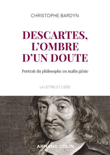 Descartes, l’ombre d’un doute: Portrait du philosophe en malin génie