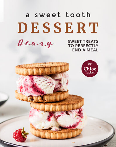 A Sweet Tooth Dessert Diary: 30 Sweets to End a Meal
