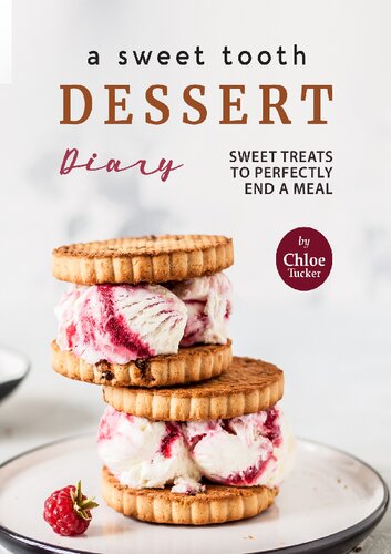 A Sweet Tooth Dessert Diary: 30 Sweets to End a Meal