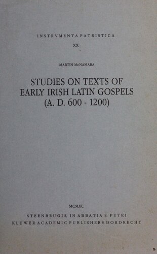 Studies on Texts of Early Irish Latin Gospels (A. D. 600-1200)