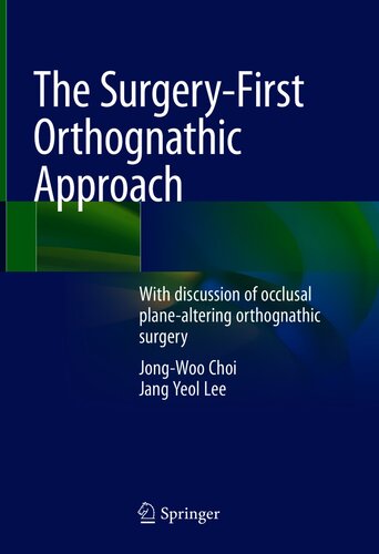 The Surgery-First Orthognathic Approach: With discussion of occlusal plane-altering orthognathic surgery