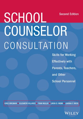 SCHOOL COUNSELOR CONSULTATION skills for working effectively with parents,.