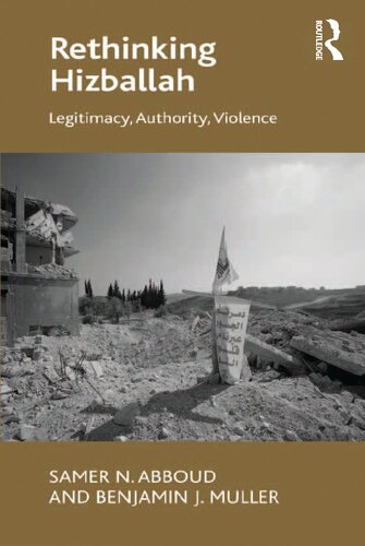 Rethinking Hizballah: Legitimacy, Authority, Violence