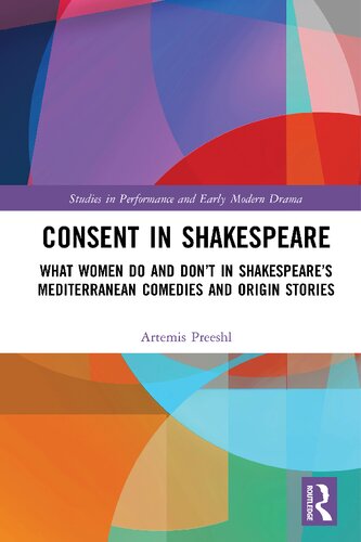 Consent in Shakespeare: What Women Do and Don’t Say and Do in Shakespeare’s Mediterranean Comedies and Origin Stories