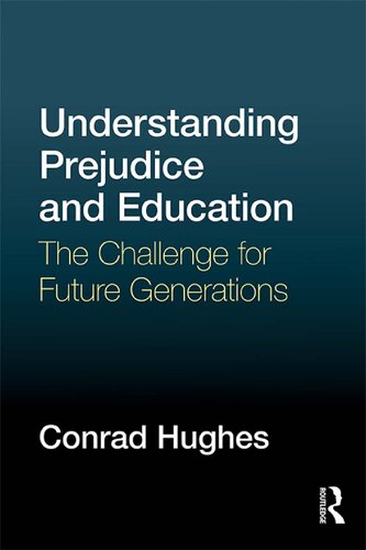 Understanding Prejudice and Education: The challenge for future generations