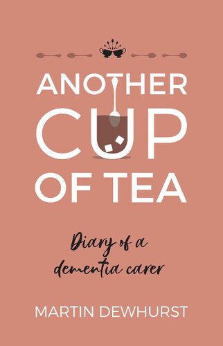 Another Cup of Tea: Diary of a dementia carer