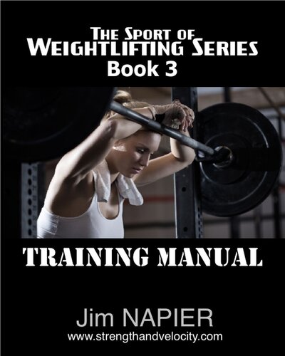 The Sport of Weightlifting Series: Book 3: Training Manual