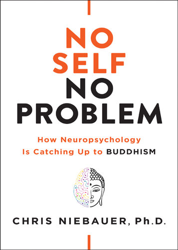 No Self, No Problem: How Neuropsychology is Catching Up to Buddhism