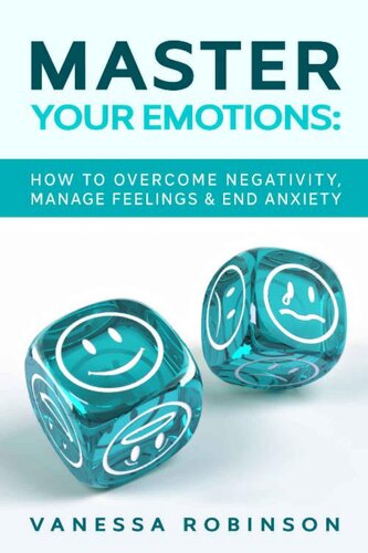 Master Your Emotions: How to Overcome Negativity, Manage Feelings & End Anxiety