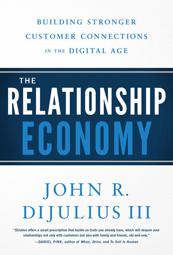 The Relationship Economy: Building Stronger Customer Connections in the Digital Age
