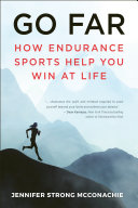 Go Far: How Endurance Sports Help You Win At Life